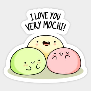 I Love You So Mochi Cute Mochi Pun Sticker